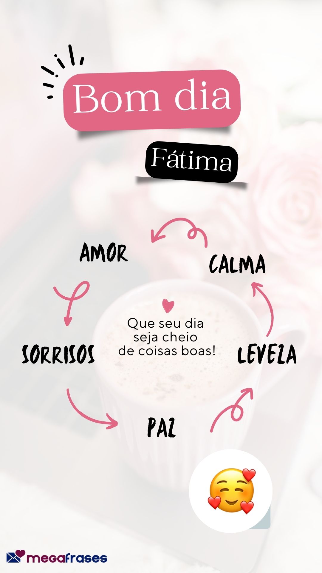 Bom Dia, Fátima! Que seu dia seja cheio de coisas boas!