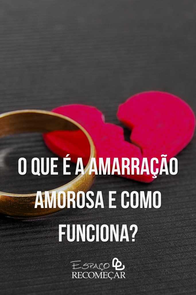 o que é Amarração Amorosa e como funciona