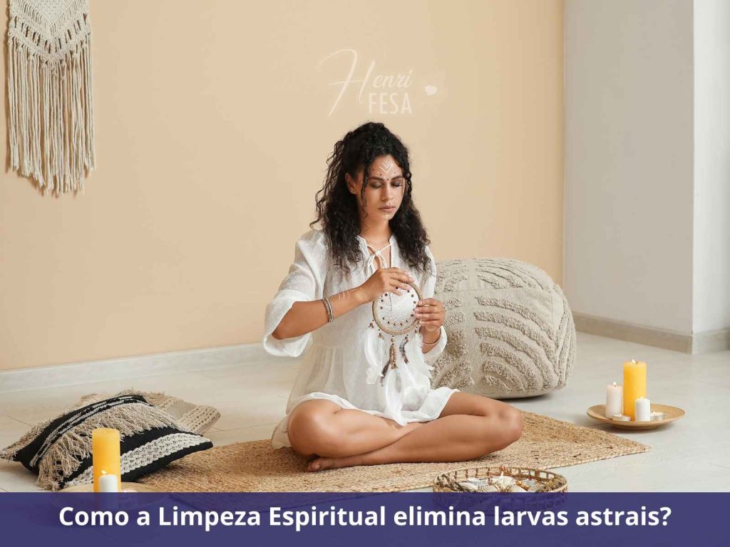 Sintomas de larvas astrais e como a Limpeza Espiritual elimina essa negatividade Limpeza Espiritual