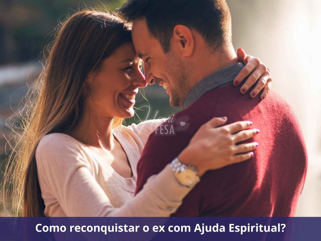Como reconquistar o ex? Conheça formas de ter ele de volta como reconquistar o ex