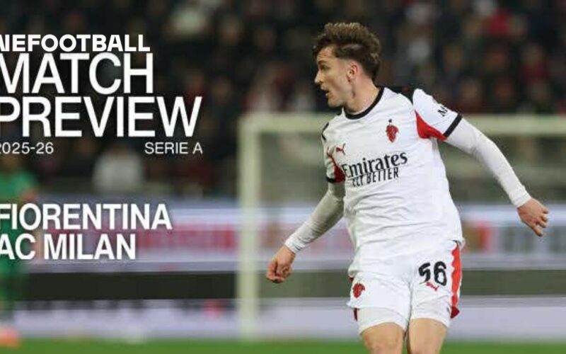 FIORENTINA v AC MILAN: MATCH PREVIEW