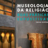 Secretariado nacional promove curso online sobre «Museologia da Religião – Boas Práticas Expositivas» – Agência ECCLESIA